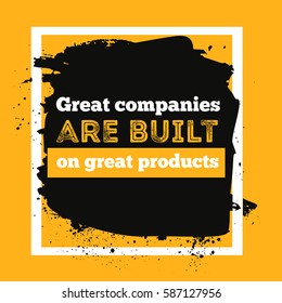 Great companies are built on great products