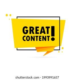 Great content. Origami style speech bubble banner. Sticker design template with Great content text. Vector EPS 10. Isolated on white background.