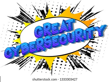 Great Cybersecurity - Vector illustrated comic book style phrase on abstract background.