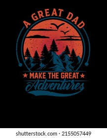 A Great Dad make the great adventures Vintage Mountain Father's Day T shirt design