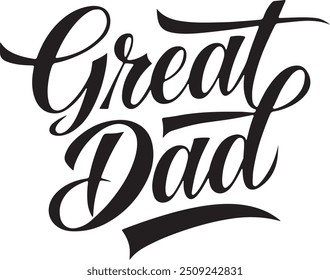 A great dad  typography,calligraphy design silhouette vector illustration