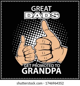 Great Dads Get Promoted to Grandpa -Grandpa Shirt or Gifts a father's day gift.