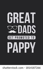 Great Dads Get Promoted To Pappy