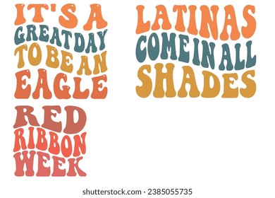  It's A Great Day To Be An Eagle, Latinas Come in All Shades, Red Ribbon Week retro wavy T-shirt designs