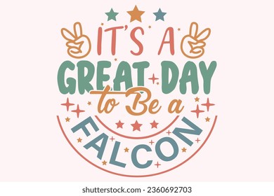 It's a Great Day to Be a Falcon EPS t-shirt Design