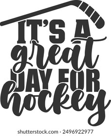 It's A Great Day For Hockey - Ice Hockey Illustration