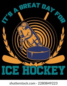It's a great day for ice hockey.