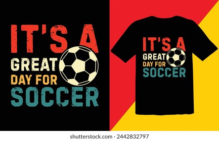 It's A Great  Day For Soccer  Vintage T Shirt Design,Soccer Vintage T shirt Design,Soccer Typography T shirt Design,Soccer Cut Files,Game Day Cut Files design svg