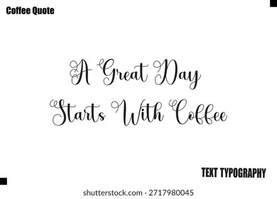 Un Gran Día Comienza Con Café Vector De Café Tipografía Letras Obra De Arte