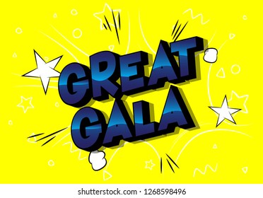 Great Gala - Vector illustrated comic book style phrase on abstract background.