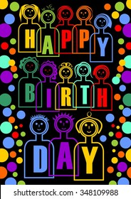 Great Happy Birthday party billboard. Happy birthday decoration with colorful dolls, they have separate letters on body. Letters together form an inscription Happy birthday. Colorful lights on border.