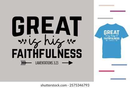 Great is his faithfulness t shirt design