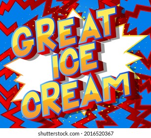 Great Ice Cream text on comic book background. Retro pop art comic style social media post, invitation or poster. Vector Illustration.