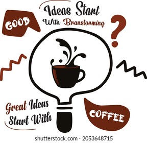 Great ideas start with coffee vector illustration. Brainstorming ideas. Coffee cup. Perfect background for print on mug, pillow, t-shirt and accessories