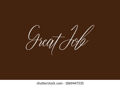 Great Job Cursive Typography Phrase On Brown Background