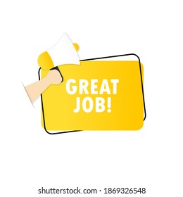 Great job icon. Megaphone with great job message in bubble speech banner. Loudspeaker. Announcement. Advertising. Vector EPS 10. Isolated on white background