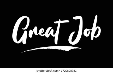 Great Job Phrase Calligraphy Text on Black Background