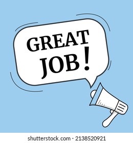Great job speech bubble. Loudspeaker. Banner for business, marketing and advertising. Vector illustration.