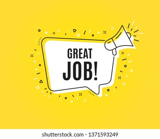 Great job symbol. Megaphone banner. Recruitment agency sign. Hire employees. Loudspeaker with speech bubble. Great job sign. Marketing and advertising tag. Vector