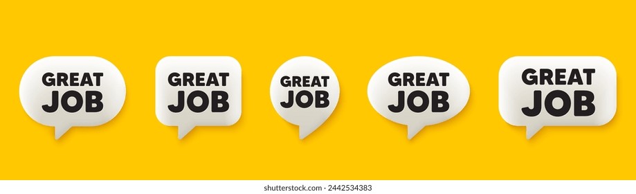 Great job tag. 3d chat speech bubbles set. Recruitment agency sign. Hire employees symbol. Great job talk speech message. Talk box infographics. Vector