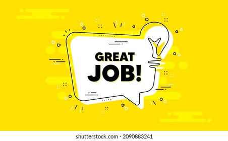 Great job text. Idea yellow chat bubble banner. Recruitment agency sign. Hire employees symbol. Great job chat message lightbulb. Idea light bulb background. Vector