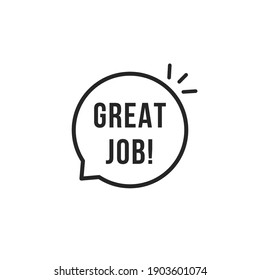 great job text in thin line black bubble. flat linear style trend modern logotype graphic greeting card art design element isolated on white. concept of customer review and encouragement or incentive