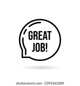 great job text in thin line black bubble. flat linear style trend modern logotype graphic greeting card art design element isolated on white. concept of customer review and encouragement or incentive