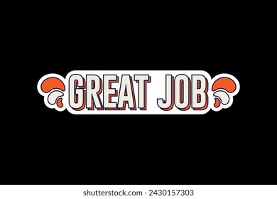 Great Job Typography Stickers Design. Graphic Design Element
