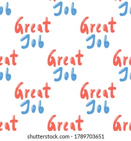 Great Job. Vector seamless pattern with calligraphy hand drawn text. Good for wrapping paper, wedding card, birthday invitation, pattern fill, wallpaper