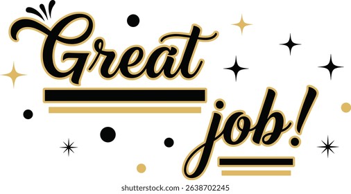 Great job vector text for card, banner, T-shirt print design, motivation poster, icon. Beautiful greeting calligraphy black 3d sign. Handwritten modern brush lettering isolated on white background
