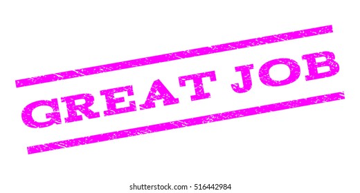 Great Job watermark stamp. Text caption between parallel lines with grunge design style. Rubber seal stamp with dust texture. Vector magenta color ink imprint on a white background.