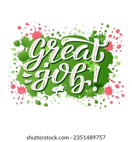 Great Job white brush style lettering on textured background. Hand drawn vector illustration with text decor for greeting card or template. Positive motivational nice quote for banner or poster