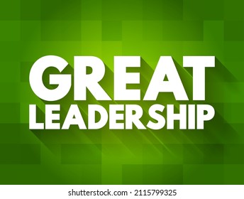 Great Leadership - wie man andere mit ihrer Zukunftsvision inspirieren kann, andere beeinflussen und inspirieren kann, ihnen zu folgen, um großartige Ergebnisse zu erzielen, Textkonzept für Präsentationen und Berichte