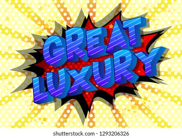 Great Luxury - Vector illustrated comic book style phrase on abstract background.