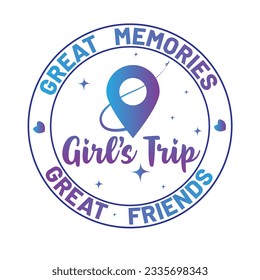 Great Memories grate friends in a girls trip color design. Inspirational positive quotes, motivational, typography, printable poster, T-Shirt design