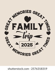 great memories great time family trip 2025 graphic design