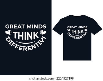 
Great Minds Think DIFFERENTLY illustrations for print-ready T-Shirts design