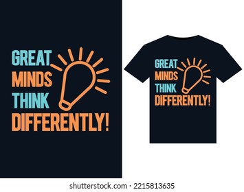 Great Minds Think DIFFERENTLY illustrations for print-ready T-Shirts design