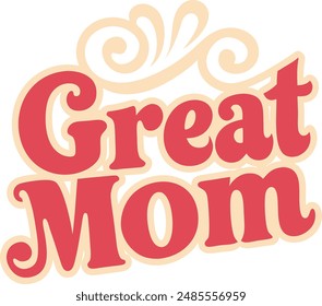 Great Mom Vector Typography Design