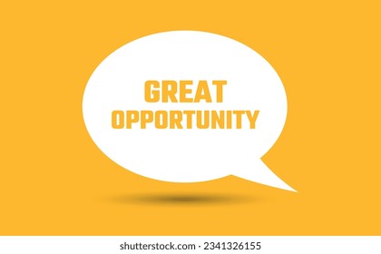 great opportunity speech bubble vector illustration. Communication speech bubble with great opportunity text