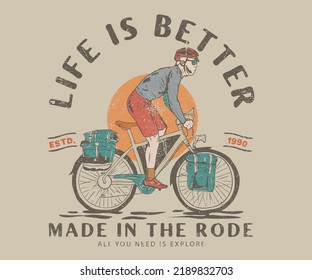 The great outdoor. Life is better vector print design. cycling travel artwork for posters, stickers, background and others. Road trip vibes illustration. 