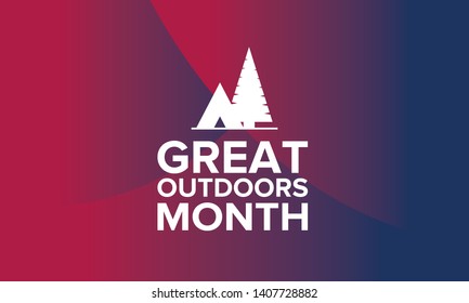 Great Outdoors Month in June. Celebrated annual in United States. Outdoor activities concept. Summer is the time to adventures, vacantion and connect with nature. Poster, card, banner and background