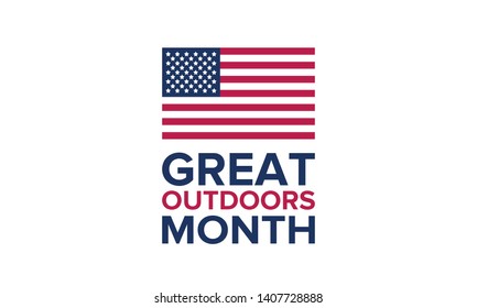 Great Outdoors Month in June. Celebrated annual in United States. Outdoor activities concept. Summer is the time to adventures, vacantion and connect with nature. Poster, card, banner and background