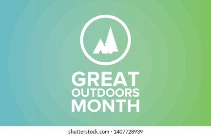 Great Outdoors Month in June. Celebrated annual in United States. Outdoor activities concept. Summer is the time to adventures, vacantion and connect with nature. Poster, card, banner and background