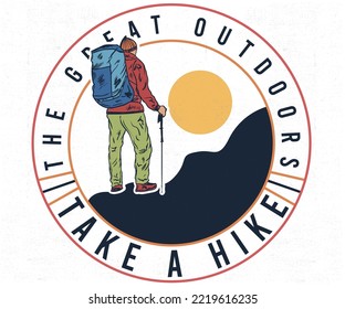 The great outdoors,  mountain adventure vector t-shirt design. Take a hike.