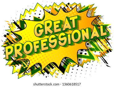Great Professional - Vector illustrated comic book style phrase on abstract background.