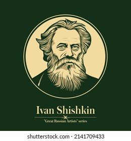 Great Russian artist. Ivan Shishkin was a Russian landscape painter closely associated with the Peredvizhniki movement.