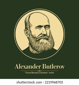 The Great Russian Scientists Series. Alexander Butlerov was a Russian chemist, one of the principal creators of the theory of chemical structure, the first to incorporate double bonds into structural 