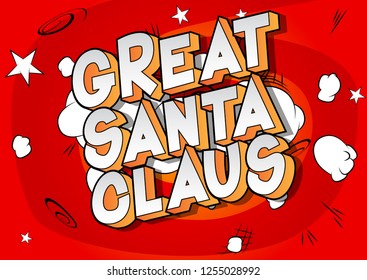 Great Santa Claus - Vector illustrated comic book style phrase on abstract background.