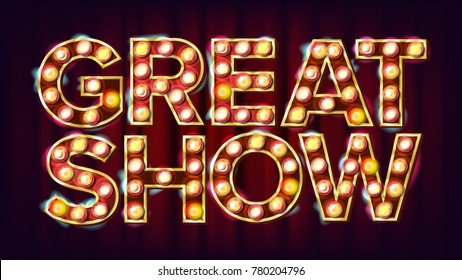 Great Show Banner Sign Vector. For Traditional Design. Circus Style Shining Light Sign. Announcement Illustration